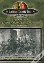 The Army In Transformation, 1790-1860