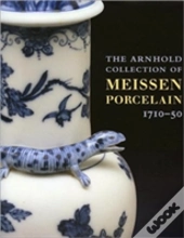 The Arnhold Collection Of Meissen Porcelain
