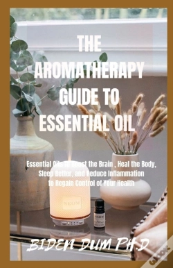 Capa do artigo The Aromatherapy Guide To Essential Oil