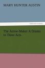 The Arrow-Maker A Drama In Three Acts - Preview
