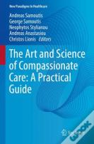 The Art And Science Of Compassionate Care: A Practical Guide