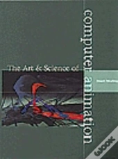 The Art And Science Of Computer Animation