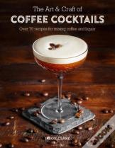 The Art & Craft Of Coffee Cocktails