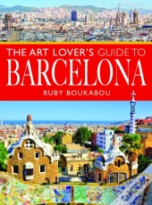 The Art Lover'S Guide To Barcelona