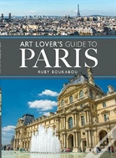 The Art Lover'S Guide To Paris