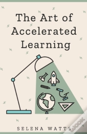 The Art Of Accelerated Learning : Proven