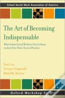 The Art Of Becoming Indispensable