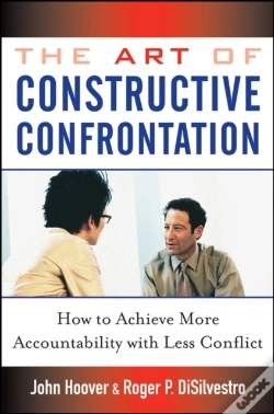 Capa do artigo The Art Of Constructive Confrontation : How To Achieve More Accountability With Less Conflict