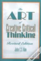 The Art Of Creative Critical Thinking