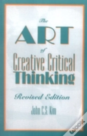 The Art Of Creative Critical Thinking