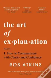 The Art Of Explanation
