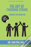 The Art Of Finishing Strong