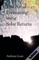 The Art Of Forecasting Using Solar Returns