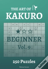 The Art Of Kakuro Beginner Vol.9