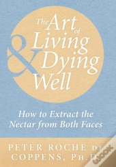 The Art Of Living & Dying Well