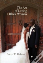 The Art Of Loving A Black Woman