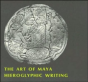The Art Of Mayan Hieroglyphic Writing - Preview