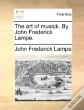Capa do artigo The Art Of Musick. By John Frederick Lam