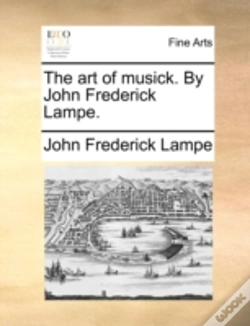 Capa do artigo The Art Of Musick. By John Frederick Lam