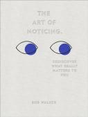 The Art Of Noticing