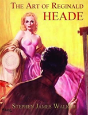 The Art Of Reginald Heade - Preview