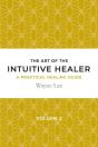 The Art Of The Intuitive Healer. Volume 2 - Preview