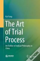 The Art Of Trial Process