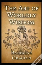 The Art Of Worldly Wisdom