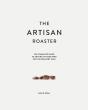 The Artisan Roaster: The Complete Guide - Preview