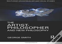 The Artist-Philosopher And New Philosophy