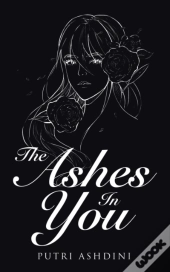 The Ashes In You