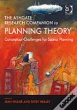 The Ashgate Research Companion To Planning Theory