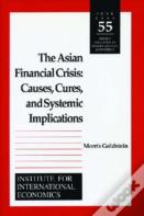 The Asian Financial Crisis Â€“ Causes, Cures, And Systemic Implications