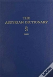 The Assyrian Dictionary, Volume 17, S, Part 1