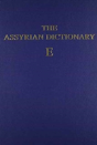 The Assyrian Dictionary, Volume 4, E - Preview