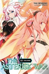 The Asterisk War, Vol. 7 (Light Novel)
