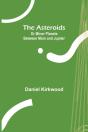The Asteroids; Or Minor Planets Between Mars And Jupiter. - Preview