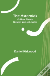 Capa do artigo The Asteroids; Or Minor Planets Between Mars And Jupiter.