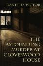 The Astounding Murder At Cloverwood House - Preview