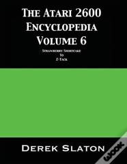 The Atari 2600 Encyclopedia Volume 6