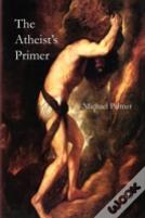 The Atheist'S Primer