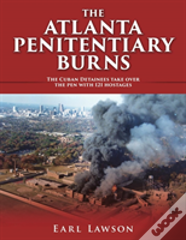The Atlanta Penitentiary Burns