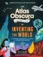The Atlas Obscura Explorerâ€™S Guide To Inventing The World - Preview