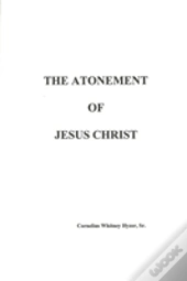 The Atonement Of Jesus Christ