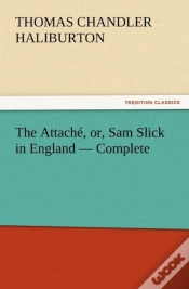 Capa do artigo The Attache, Or, Sam Slick In England - Complete