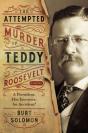 The Attempted Murder Of Teddy Roosevelt - Preview