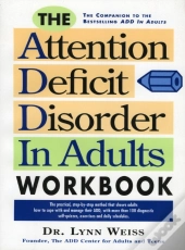 The Attention Deficit Disorder In Adults Workbook