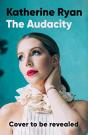 The Audacity: Why Being Too Much Is Exactly Enough - Preview