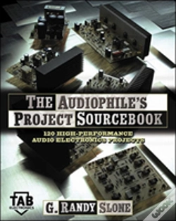 Capa do artigo The Audiophile'S Project Sourcebook: 120 High-Performance Audio Electronics Projects