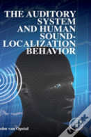 The Auditory System And Human Sound-Localization Behavior